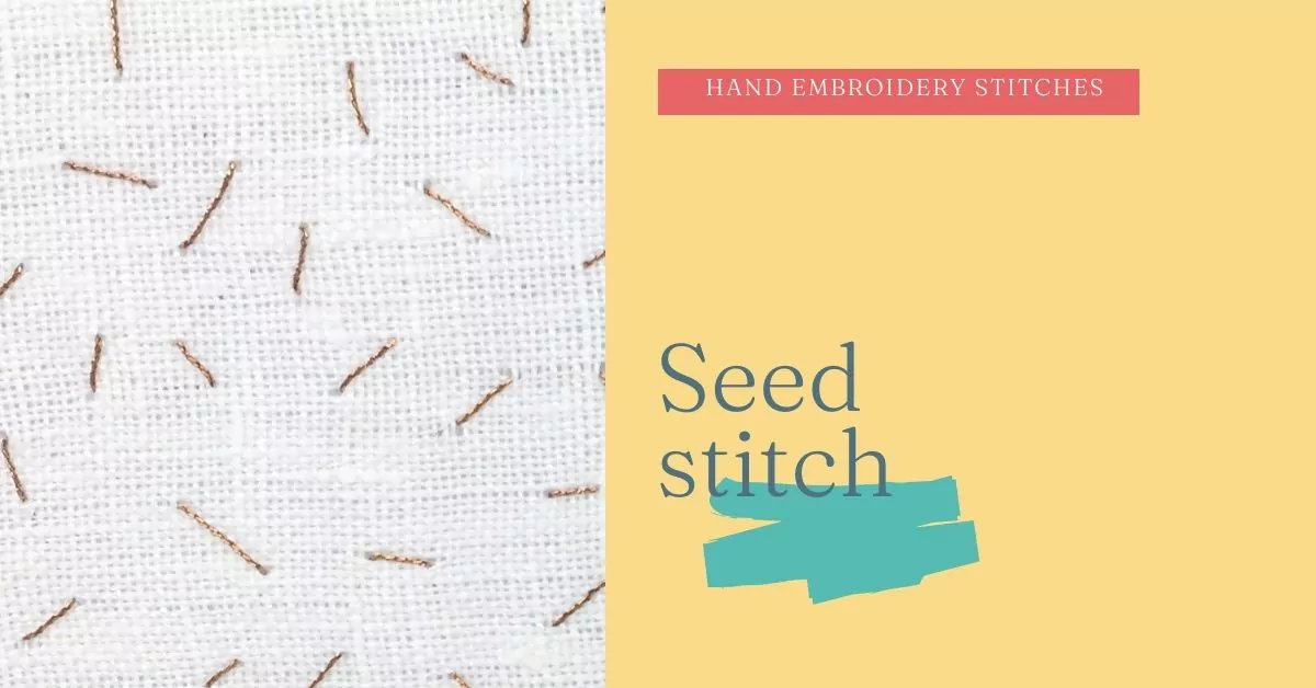 Seed stitch hand embroidery stitches to learn