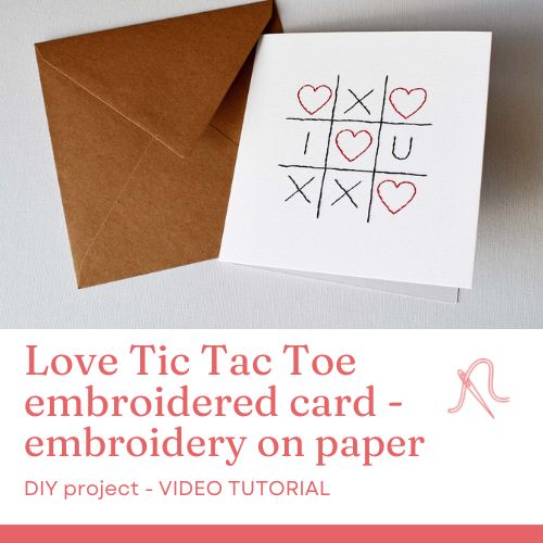 Love Tic Tac Toe card - embroidery on paper - video tutorial