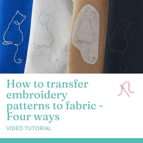 How to transfer embroidery patterns to fabric - Four ways