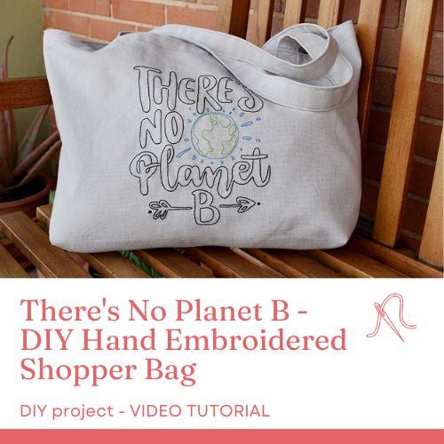 There's No Planet B - DIY Hand Embroidered Shopper Bag