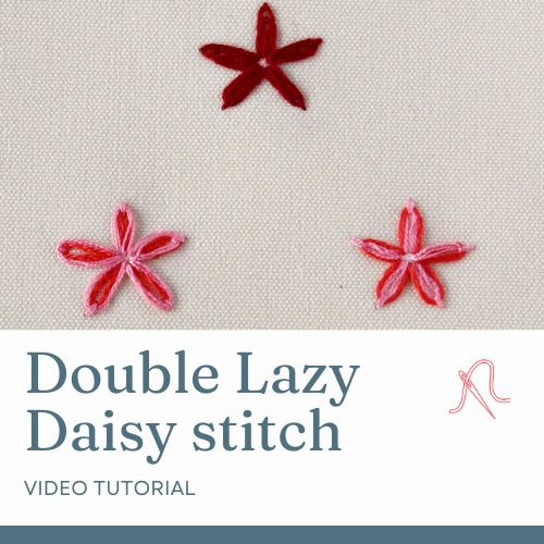 Double Lazy Daisy stitch video tutorial