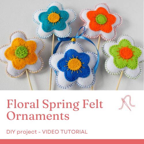 Floral Spring Felt Ornaments Video tutorial and pattern