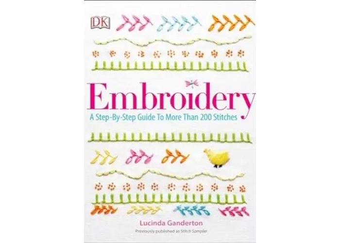 Embroidery_A Step-by-Step Guide to More than 200 Stitches