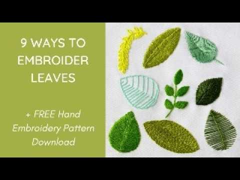 9 Ways To Embroider Leaves: Free PDF Pattern + Step-by-step Hand Embroidery Tutorial