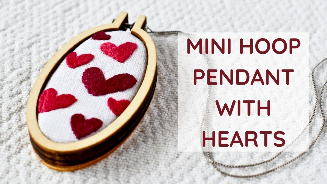 Mini Hoop Pendant Tutorial + Free Heart Embroidery Pattern: Create Stunning Gifts!