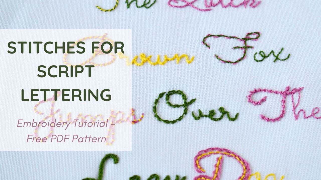 Stitches For Script Lettering – From Basic to Fancy + Free Sampler and Hand Embroidery Tutorial